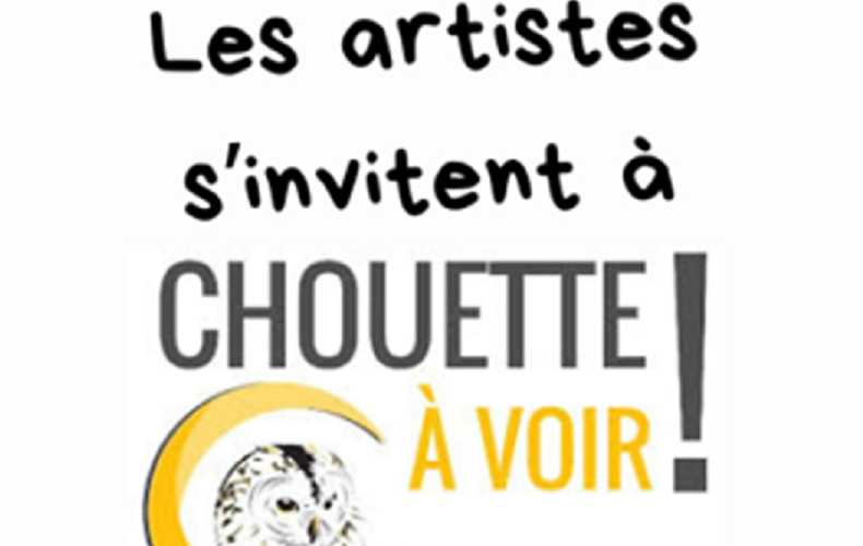 Les artistes s'invitent à Chouette à voir!